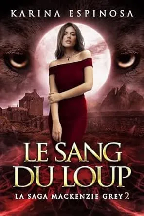La Saga Mackenzie Grey ,Tome 11: Le Sang du Loup