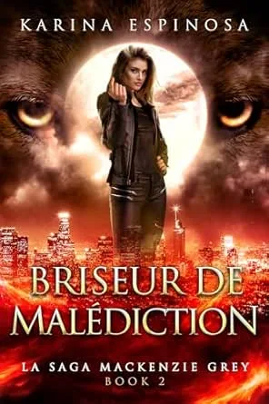 La Saga Mackenzie Grey ,Tome 6: Briseur de Malediction