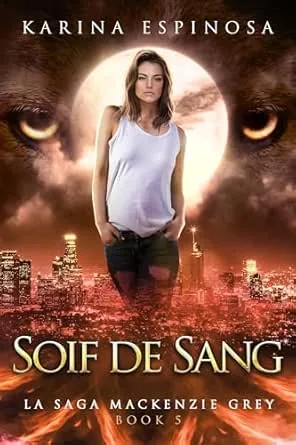 La Saga Mackenzie Grey ,Tome 9: Soif de Sang