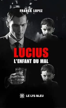 Lucius: L’enfant du mal