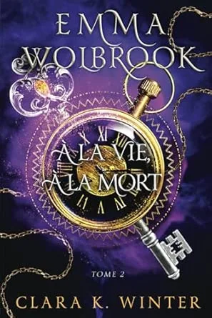 Emma Wolbrook ,Tome 2 : A la vie a la mort