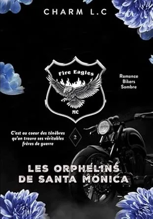 Fire Eagles ,Tome 2: Les Orphelins de Santa Monica