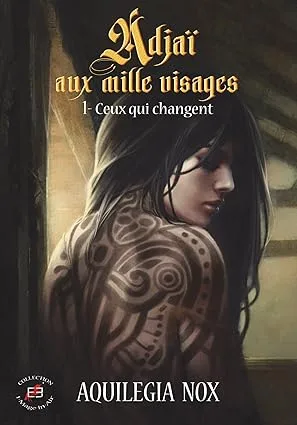 Adjaï aux mille visages ,Tome 1: Ceux qui changent