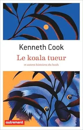 Le Koala tueur et autres histoires du bush