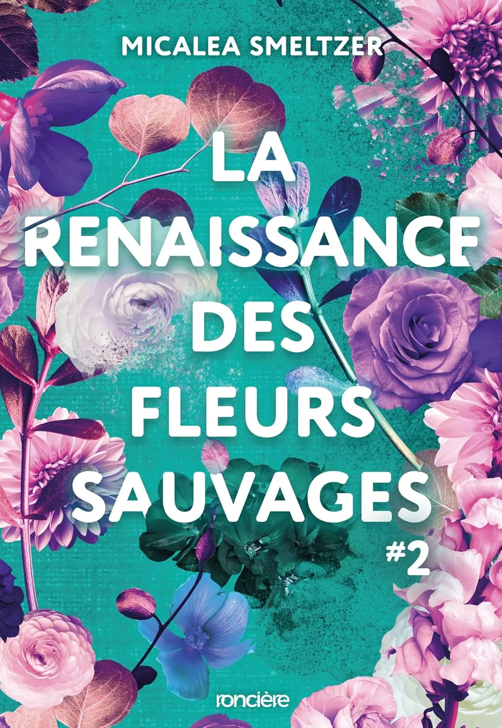 La Renaissance des fleurs sauvages,Tome 2 : Les Fleurs sauvages