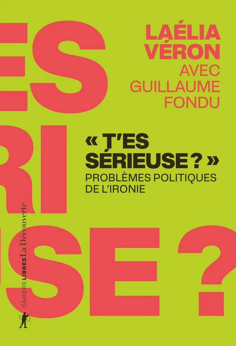 " T'es sérieuse ? ": Problèmes politiques de l'ironie