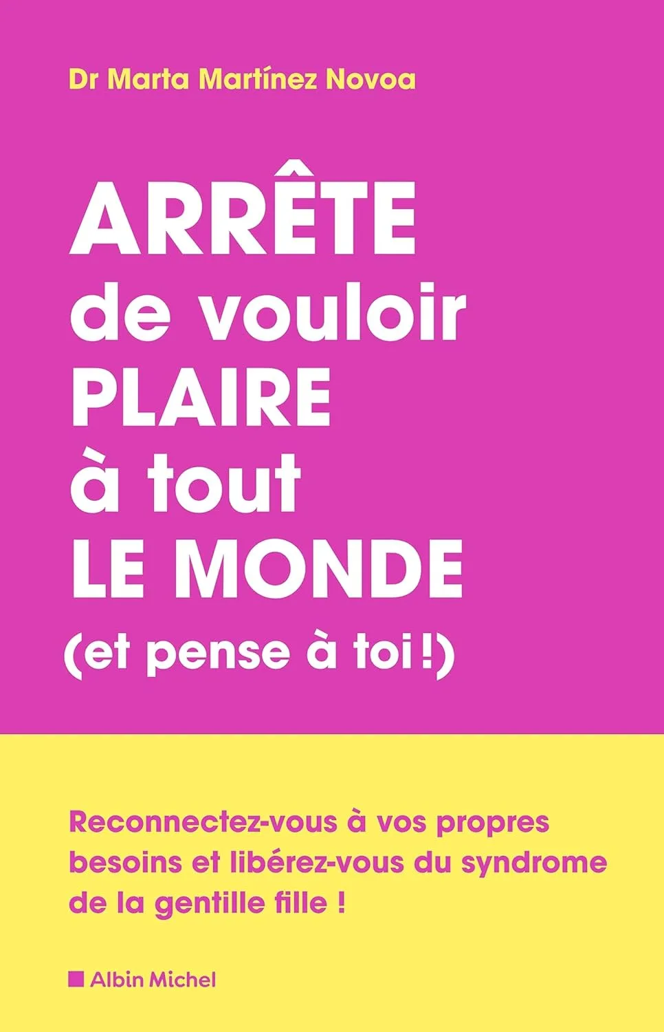 Arrête de vouloir plaire à tout le monde (et pense à toi !)
