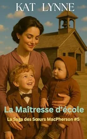 La Saga des Sœurs MacPherson,Tome 5 : La Maîtresse d'école