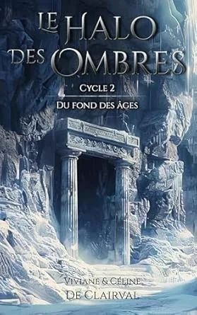 Le Halo des ombres, Cycle 2 : Du fond des âges