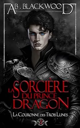 La Couronne des trois lunes, Tome 2 : La Sorcière du prince dragon