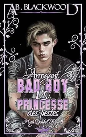 High School Royals, Tome 3 : Arrogant Bad Boy vs Princesse des pestes