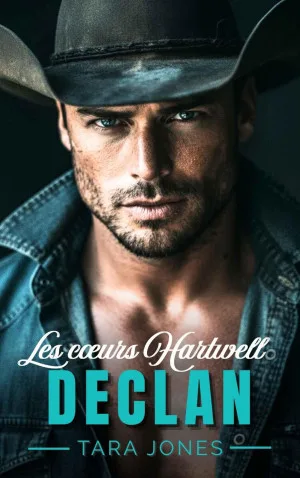 Les Cœurs Hartwell, Tome 1 : Declan
