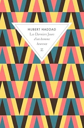 Les derniers jours d'un homme heureux