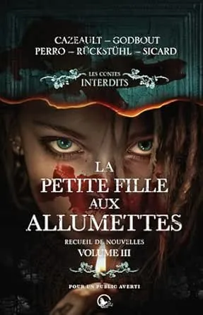 La Petite Fille Aux Allumettes - Recueil de nouvelles : Volume 3