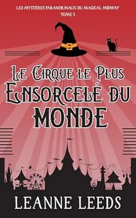 Le Cirque le Plus Ensorcelé du Monde