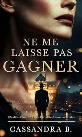 Ne me laisse pas gagner