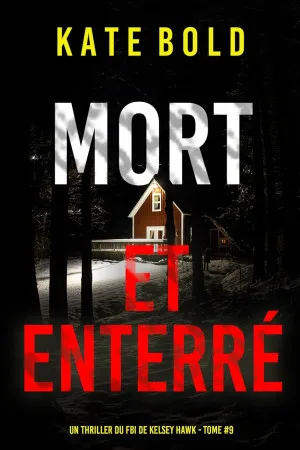 Mort et enterré