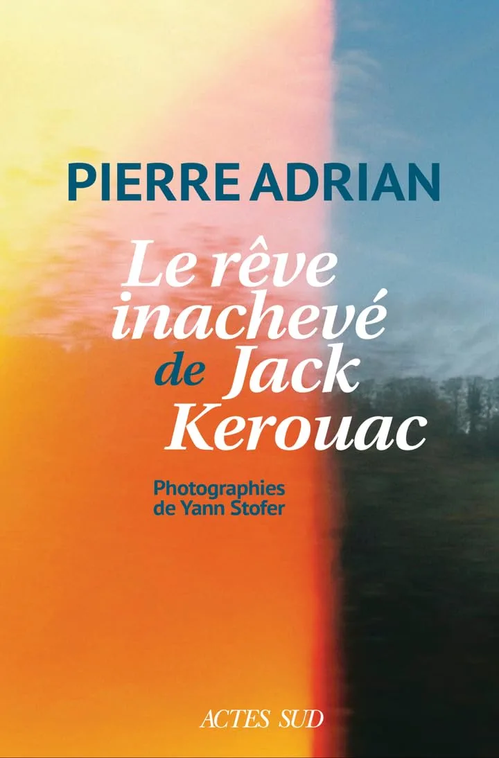 Le Rêve inachevé de Jack Kerouac