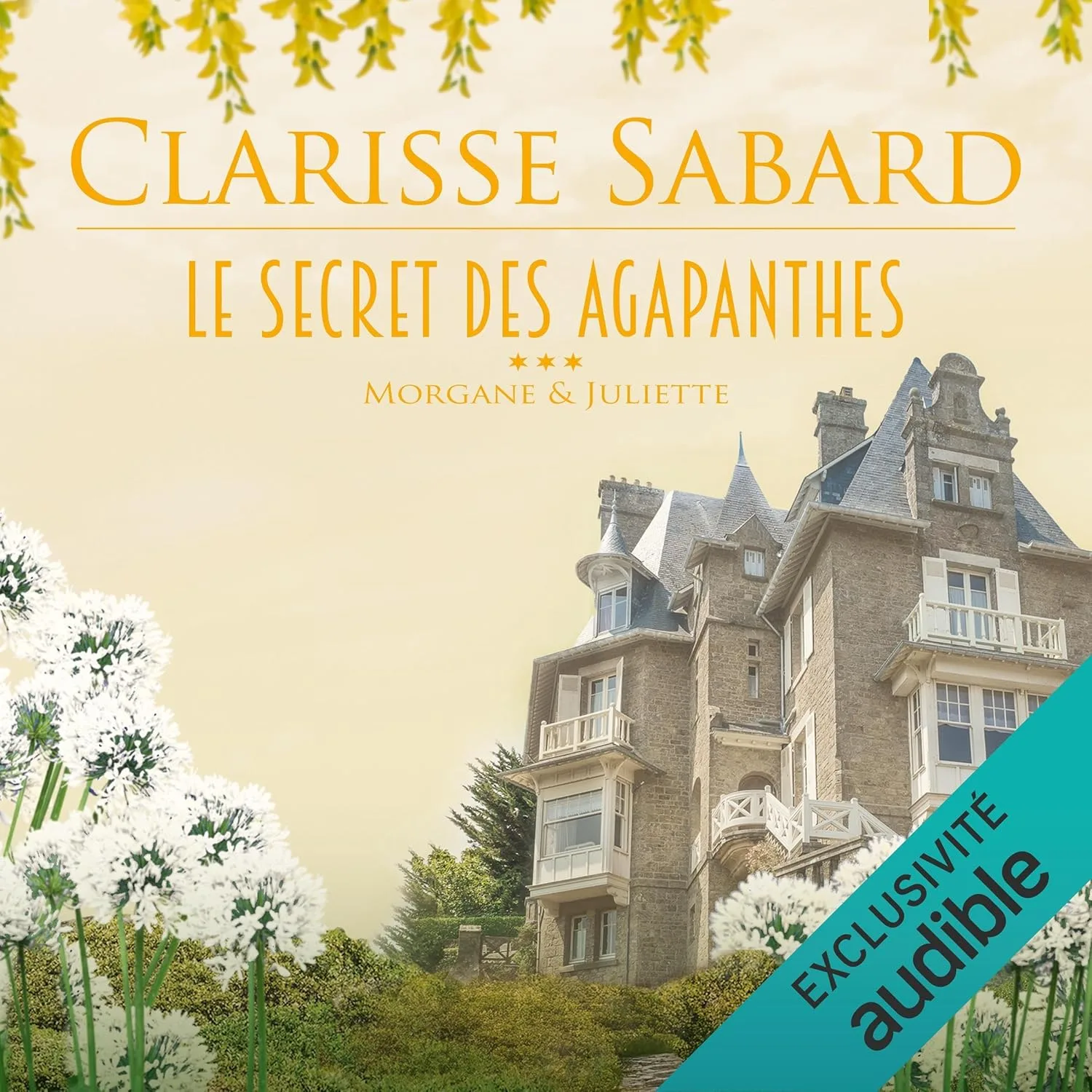 Le secret des Agapanthes, Tome 3 : Morgane & Juliette