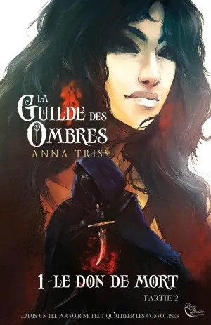 La Guilde des Ombres, Tome 1: Le don de mort, partie 2