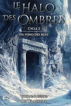 Le Halo des Ombres,Tome 2 : Du Fond des Âges