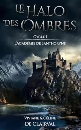 Le Halo des Ombres, Tome 1 : L'Académie de Santhoryne