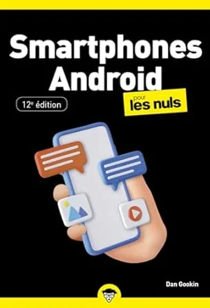 Smartphones Android pour les Nuls - 12e édition