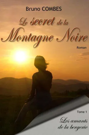 Le secret de la Montagne Noire, Tome 1 : Les amants de la bergerie