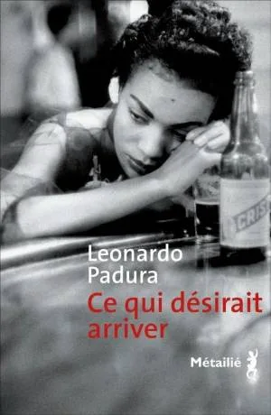 Ce qui désirait arriver
