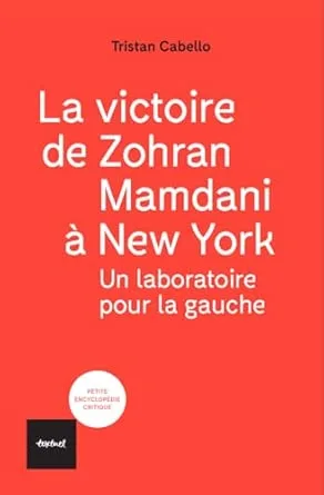 La victoire de Zohran Mamdani à New York: Un laboratoire pour la gauche