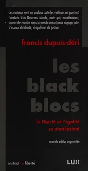 Les Black Blocs : la liberté et l'égalité se manifestent
