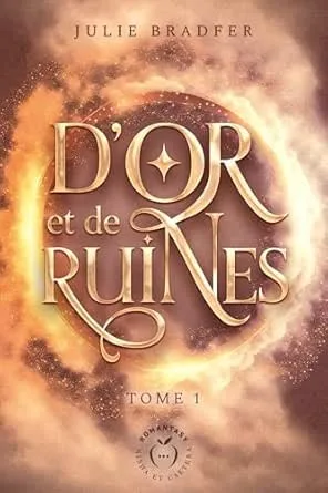 D'or et de ruines, Tome 1