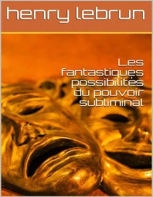 Les Fantastiques possibilités du pouvoir subliminal