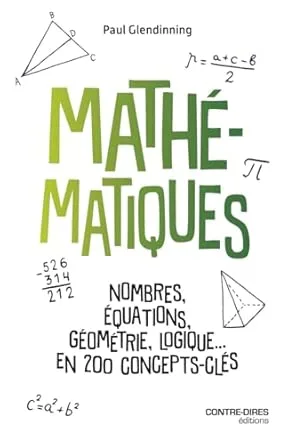 1001Ebooks - Mathématiques - Nombres, équations, géométrie, logique... En 200 concepts clés Mathématiques - Nombres, équations, géométrie, logique... En 200 concepts clés
