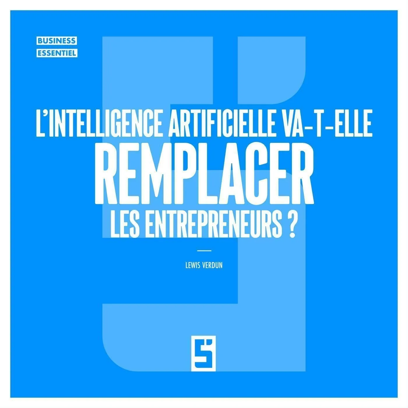 L'intelligence artificielle va t elle remplacer les entrepreneurs