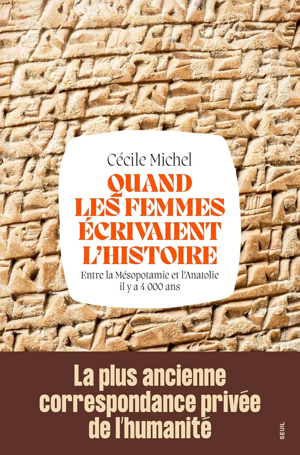 Quand les femmes écrivaient l'histoire: Entre la Mésopotamie et l'Anatolie il y a 4 000 ans
