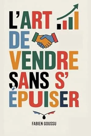 L’Art de Vendre Sans S’épuiser