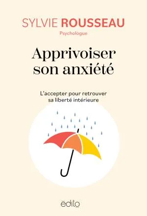 Apprivoiser son anxiété