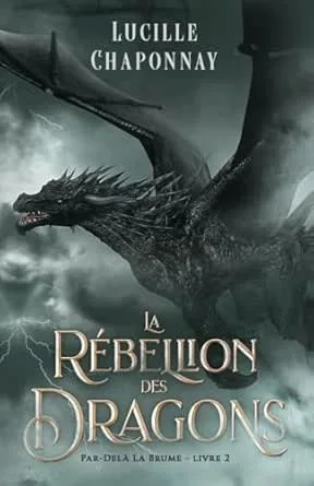 Par-delà la brume, Tome 2 : La Rébellion des dragons