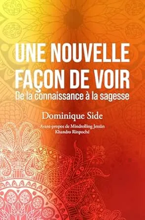 Une nouvelle façon de voir: De la connaissance à la sagesse