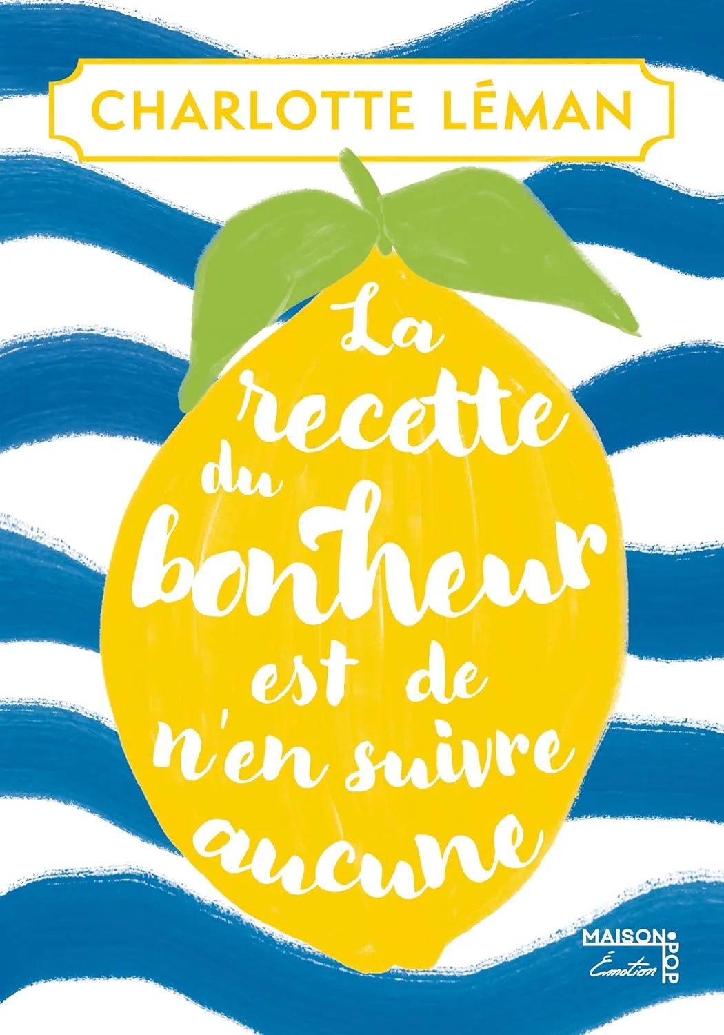 La recette du bonheur est de n'en suivre aucune