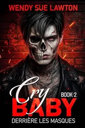 Cry baby ,Tome 2 : Derrière les masques