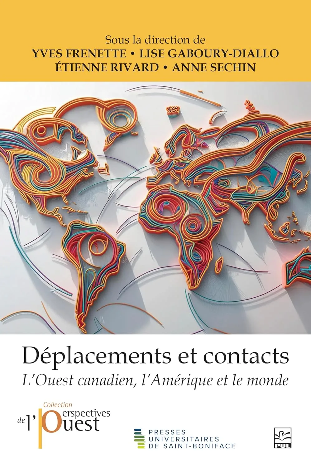 Déplacements et contacts: L’Ouest canadien, l’Amérique et le monde