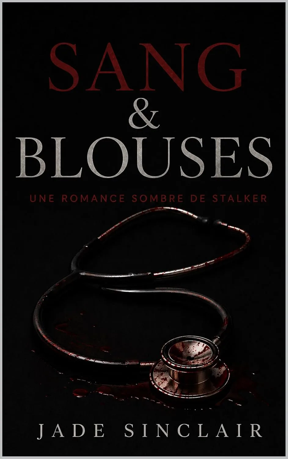 Sang & Blouses: Une dark romance de stalker