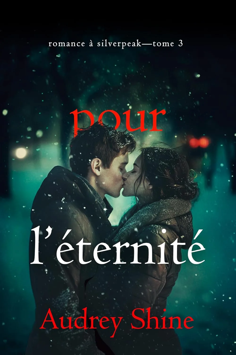 Romance à Silverpeak, Tome 3 : Pour l’éternité