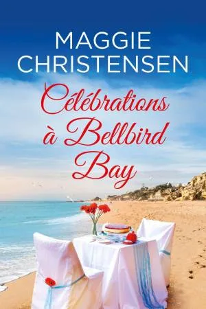 1001Ebooks - Célébrations à Bellbird Bay Célébrations à Bellbird Bay