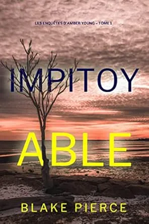 1001Ebooks - Les Enquêtes d’Amber Young,Tome 1: Impitoyable Les Enquêtes d’Amber Young,Tome 1: Impitoyable