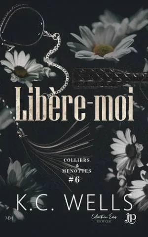 Colliers et menottes, Tome 6 : Libère-moi