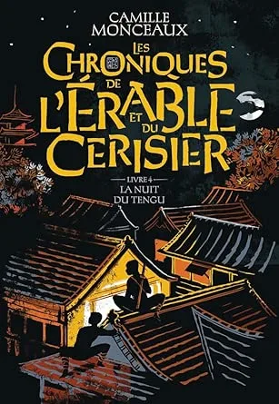 Les Chroniques de l'érable et du cerisier, Tome 4 : La Nuit du Tengu