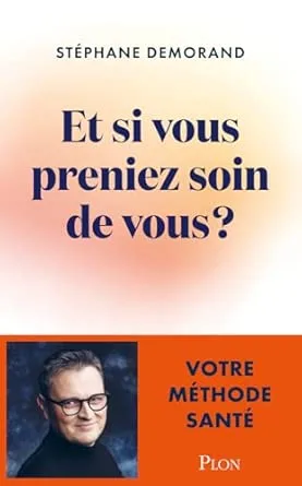 Et si vous preniez soin de vous ? Votre méthode santé